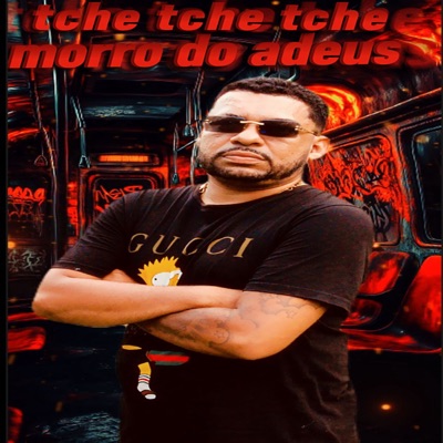 tche tche tche morro do adeus (feat. Mc Mais Alto) - Single