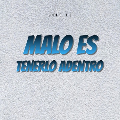 MALO ES TENERLO ADENTRO - Single