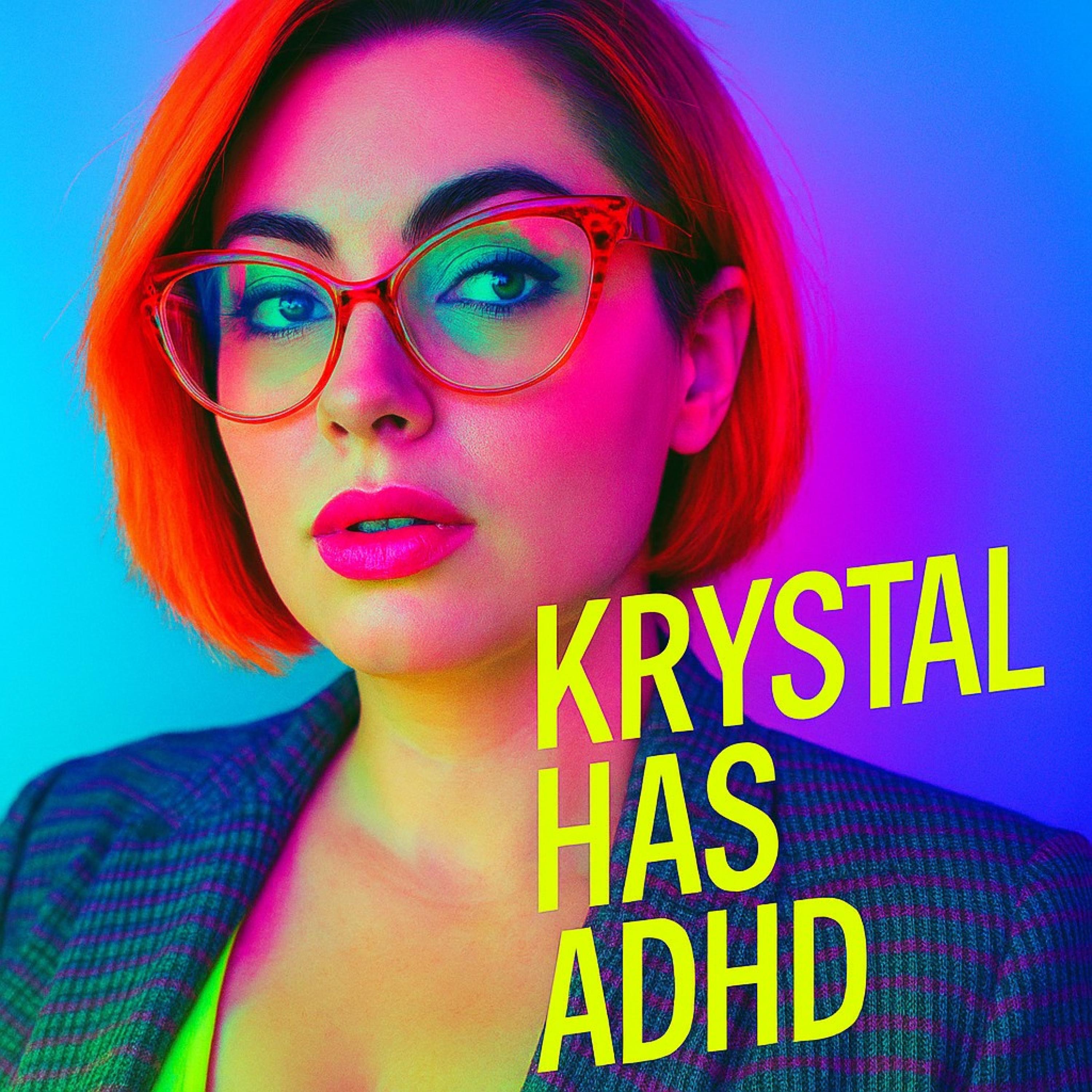 Krystal Has ADHD - Single
