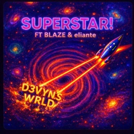 SUPERSTAR! (feat. eliante & BLAZE!) D3VYN!