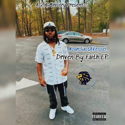 AGTA Ministy Presents: Driven By Faith EP