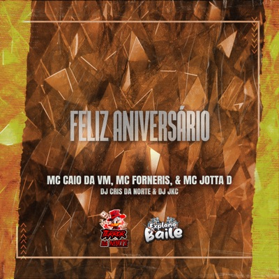 Feliz Aniversário (feat. DJ Cris da Norte, DJ JKC & EXPLANA BAILE) - Single