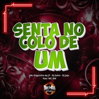 Senta no Colo de um (feat. MC GW & BM HITS PRODUTORA) - Single - MC DOGUINHA DA JT, DJ Satin & DJ Jojo