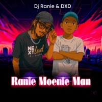 Ranie Moenie Man (feat. DxD) - Single - Dj Ranie