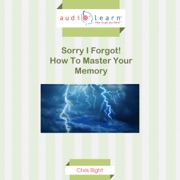 Sorry I Forgot - How to Master Your Memory! (Unabridged) - Chris Right