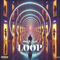 Stuck in a Loop - Single - Kamal Dua