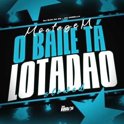 Montagem o Baile ta Lotadão (Slowed) - Single