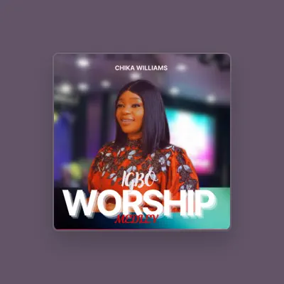 Listen to Chika Williams, watch music videos, read bio, see tour dates & more!