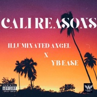 Cali Reasons (feat. YB Ea$e) - Single - Illuminated Angel