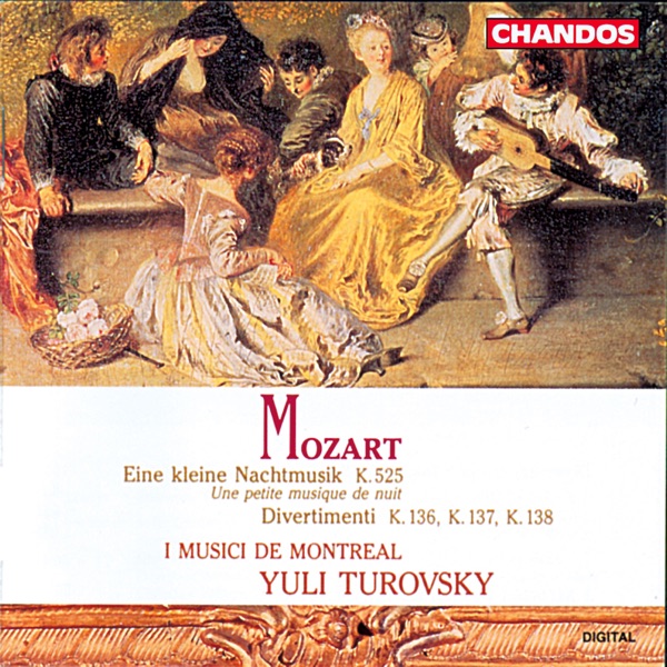 Mozart: Serenade No. 13 in G Major, K. 525 "Eine kleine Nachtmusik" & Divertimenti, K. 136-138