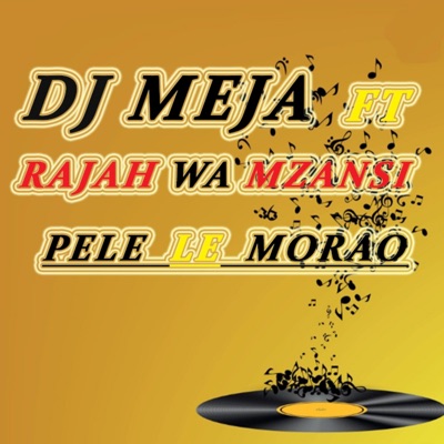 PELE LE MORAO (feat. DJ MEJA) - Single