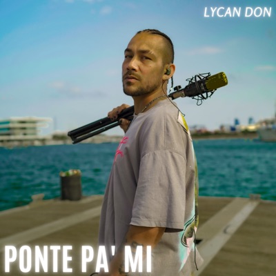 Ponte Pa' Mi - Single