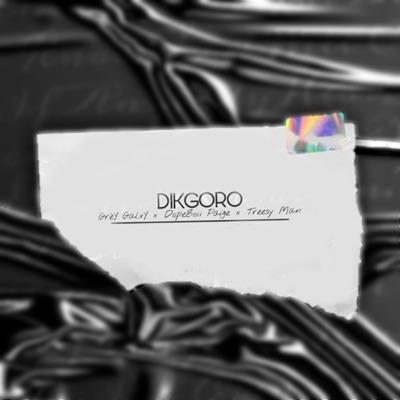 Dikgoro (feat. Treesy Man & DopeBoii Paige) - Single