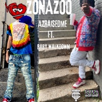 ZonaZoo (feat. Baby Walkdown) - Single - AZRAISEDME