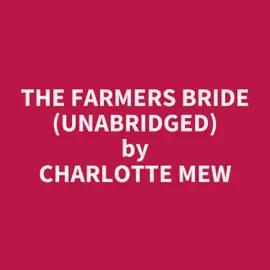 The Farmers Bride (Unabridged)