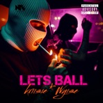 Lets Ball (feat. Kriisie) - Single