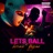 Lets Ball (feat. Kriisie)