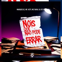 Nois Que Não Pode Errar (feat. MC Tavin) - Single - Marques XZ, MC Kety & DJ LPZ 011