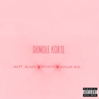 Demole Korte - Single - Quimica, Dhylan_njk & Matt Black