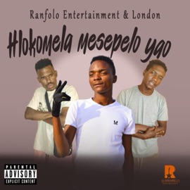 Hlokomela Mesepelo Yao (feat. Pop London) Ranfolo Entertainment