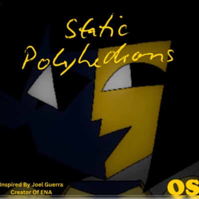 Static Polyhedrons (Inspired By Joel Guerra's ENA)