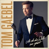 Als ob die Welt uns gehört - Single - Tom Gaebel
