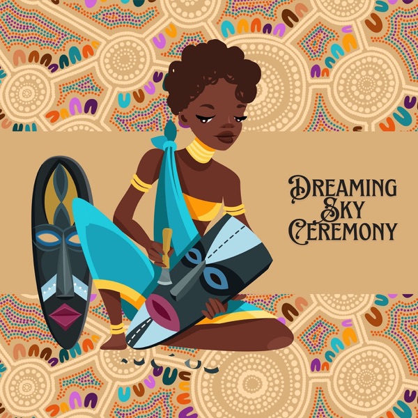 Dreaming Sky Ceremony
