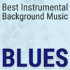 Blues - Best Instrumental Background Music