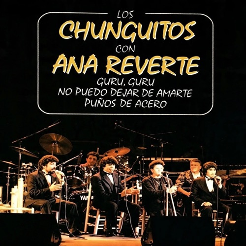 Los Chunguitos Con Ana Reverte - Guru, Guru, No Puedo Dejar De Amarte, Puños Acero (Remastered 2026)