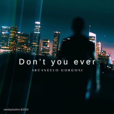 Don't You Ever - Single