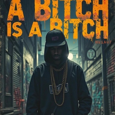 A BITCH IS A BITCH - Single