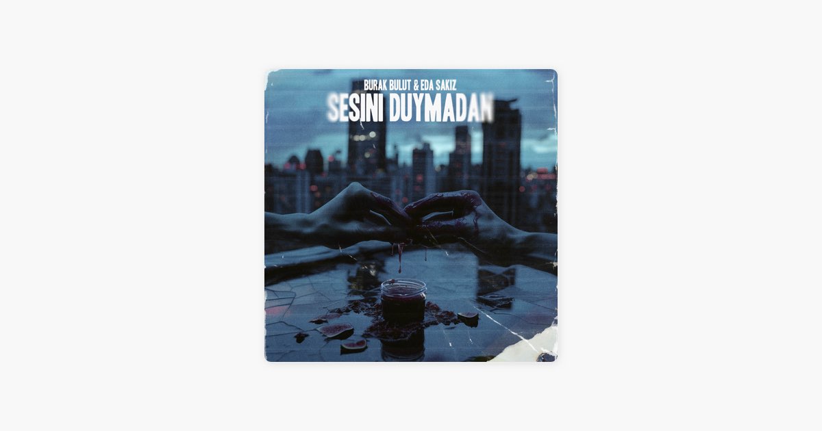 Sesini Duymadan - Burak Bulut & Eda Sakiz