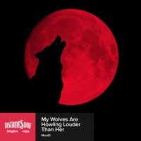 My Wolves Are Howling Louder Than Her - Single - MoulD & Instant Soup