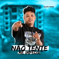 Não Tente Me Impedir - Single - Wilson Castro