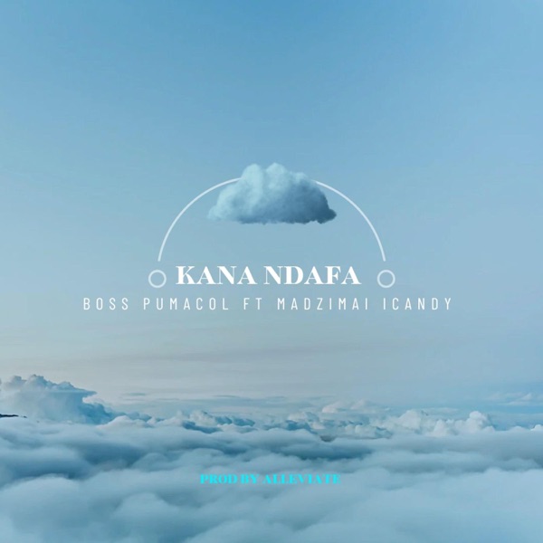 Kana ndafa (feat. Madzimai lcandy)