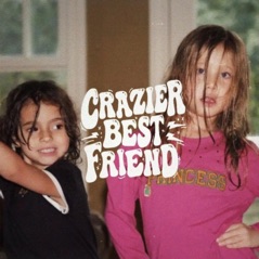 Crazier Best Friend - Single