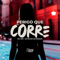 Perigo Que Corre - Single - mc wr & DJ HN DO ALVORADA