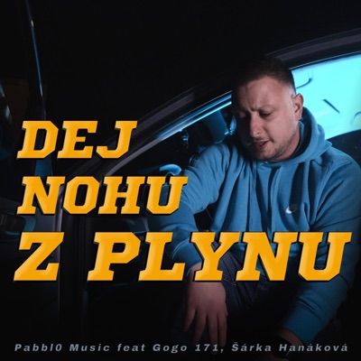 Dej nohu z plynu (feat. Gogo 171 & Šárka Hanáková) - Single