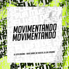 Movimentando, Movimentando DJ JOTA ORIGINAL, Meno Saaint, Mc Rkosta & DJ LEAL ORIGINAL
