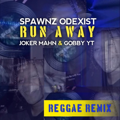 RUN AWAY (feat. JOKER MAHN & GOBBY YT) [Reggae Remix] - Single