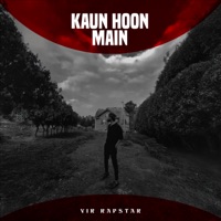 KAUN HOON MAIN - Single - Vir Rapstar
