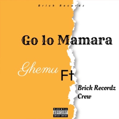 Go Lo Mamara (feat. Brick Recordz Crew) - Single