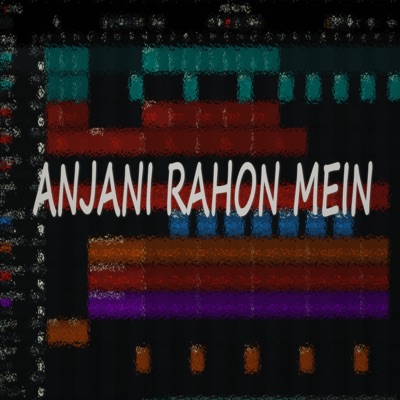 Anjani Rahon Mein - Single
