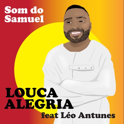 Louca Alegria (feat. Leo Antunes) - Single