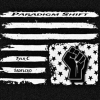 Paradigm Shift - Tylr C & $adflcko