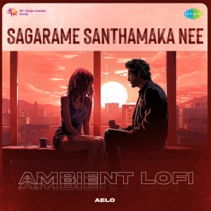 Sagarame Santhamaka Nee (Ambient Lofi)