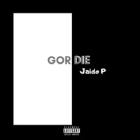 Gor Die - Single - Jaido P