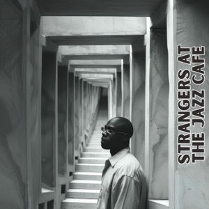 Strangers at the Jazz Cafe
