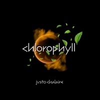 Chlorophyll - Single - Justo Chalaire