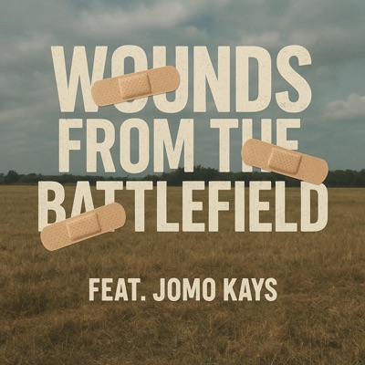 Wounds from the Battlefield (feat. Jomo Kays) - Single